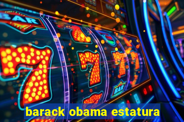 barack obama estatura